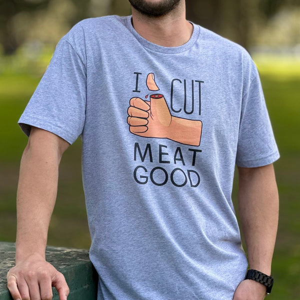 I Cut Meat Good