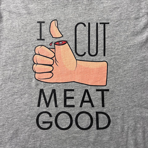 I Cut Meat Good